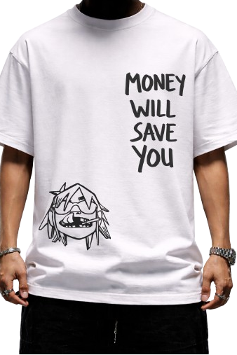 MONEY WILL SAVE YOU
