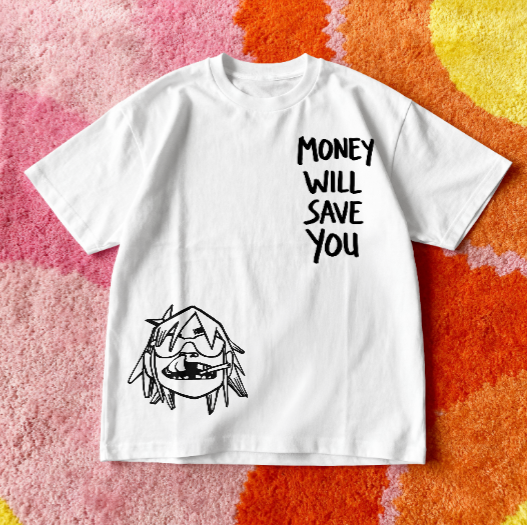 MONEY WILL SAVE YOU
